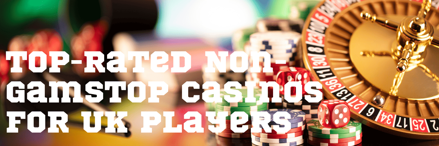 Discover the Best Casinos Not Under GamStop